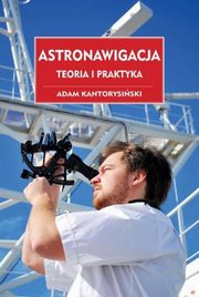 Astronawigacja Teoria i praktyka, Kantorysiski Adam