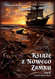 Ksi z Nowego Zamku Tom 2 Duch Doliny Baryczy, Bargielewicz Krzysztof