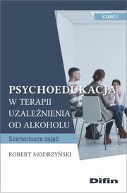 Psychoedukacja w terapii uzalenienia od alkoholu, Modrzyski Robert