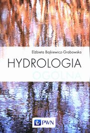 ksiazka tytu: Hydrologia oglna autor: Bajkiewicz-Grabowska Elbieta