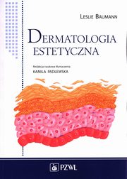 ksiazka tytu: Dermatologia estetyczna autor: Baumann Leslie