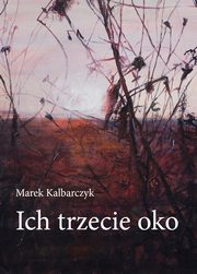 Ich trzecie oko, Kalbarczyk Marek