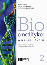 ksiazka tytu: Bioanalityka Tom 2 autor: Staneczko-Baranowska Irena, Buszewski Bogusaw