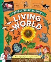 The Spectacular Science of the Living World, Colson Rob