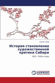 ksiazka tytu: Istoriya Stanovleniya Khudozhestvennoy Kritiki Sibiri autor: Stroy Liliya