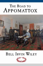 ksiazka tytu: Road to Appomattox autor: Wiley Bell Irvin