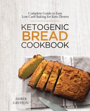 Ketogenic Bread Cookbook, Gryffon Amber