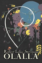 Olalla by Robert Louis Stevenson, Fiction, Classics, Action & Adventure, Stevenson Robert Louis