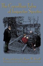 The Carrollian Tales of Inspector Spectre, Sewell Byron W.