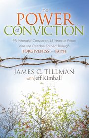 The Power of Conviction, Tillman James C.