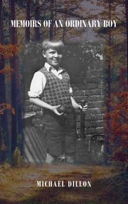Memoirs Of An Ordinary Boy, Dillon Michael
