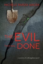 The Evil That Was Done, PW (Pariza Wacek) Michele
