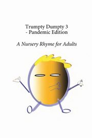 ksiazka tytu: Trumpty Dumpty 3 - Pandemic Edition autor: Pickles Dill