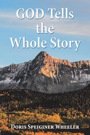 God Tells the Whole Story, Wheeler Doris Speiginer