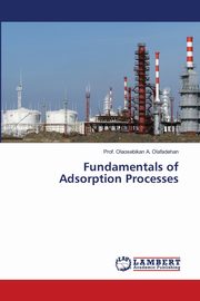 Fundamentals of Adsorption Processes, Olaosebikan A. Olafadehan Prof.