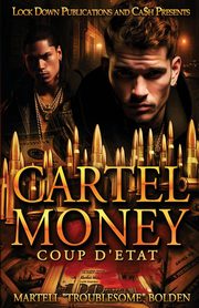 Cartel Money, Bolden Martell 
