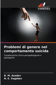 ksiazka tytu: Problemi di genere nel comportamento suicida autor: Asadov B. M.