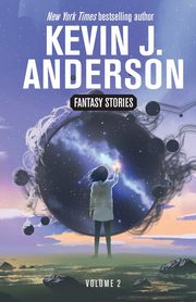 Fantasy Stories Volume 2, Anderson Kevin  J.