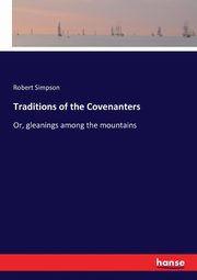 Traditions of the Covenanters, Simpson Robert