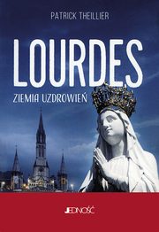 Lourdes Ziemia uzdrowie, Theillier Patrick