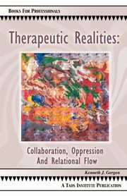 ksiazka tytu: Therapeutic Realities autor: Gergen Kenneth J.