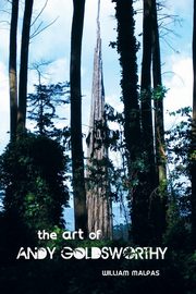 ksiazka tytu: The Art of Andy Goldsworthy autor: Malpas William