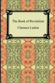 ksiazka tytu: The Book of Revelation autor: Larkin Clarence