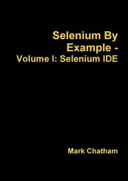 ksiazka tytu: Selenium By Example - Volume I autor: Chatham Mark