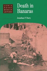 Death in Banaras, Parry Jonathan P.