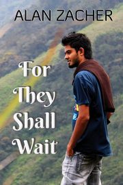 For They Shall Wait, Zacher Alan
