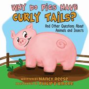 WHY DO PIGS HAVE CURLY TAILS?, Reese Nancy