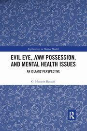 Evil Eye, Jinn Possession, and Mental Health Issues, Rassool G. Hussein