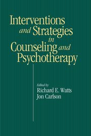 Intervention & Strategies in Counseling and Psychotherapy, Watts Richard E.