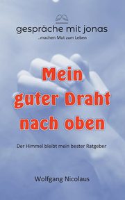 Mein guter Draht nach oben, Nicolaus Wolfgang