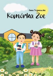 Komrka Zoe, Trojanowska Anna