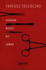 Chirurg Wicej ni zawd, Tooczko Tadeusz