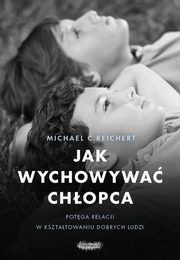 Jak wychowywa chopca, Reichert Michael C.