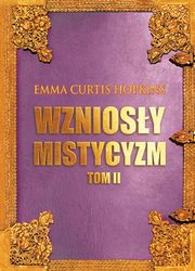 Wzniosy Mistycyzm Tom 2 plus bonus Podsumowanie, Curtis Hopkins Emma