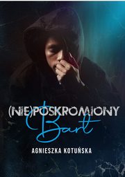 (Nie)poskromiony, Kotuska Agnieszka