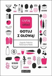 Czytaj skad Gotuj z gow!, Rada Katarzyna, Fabicka Jagoda