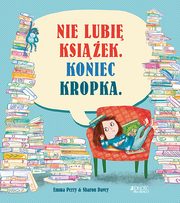 ksiazka tytu: Nie lubi ksiek Koniec kropka autor: Perry Emma