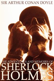 The Adventures and Memoirs of Sherlock Holmes (Illustrated) (Engage Books), Doyle Arthur Conan