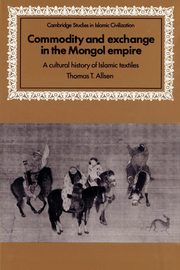 ksiazka tytu: Commodity and Exchange in the Mongol Empire autor: Allsen Thomas T.