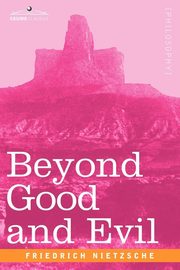 Beyond Good and Evil, Nietzsche Friedrich Wilhelm