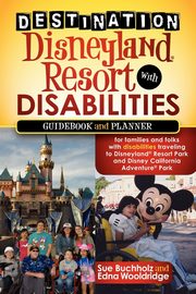 Destination Disneyland Resort with Disabilities, Buchholz Sue