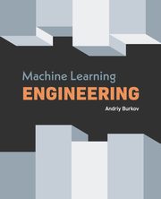 Machine Learning Engineering, Burkov Andriy