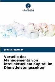 Vorteile des Managements von intellektuellem Kapital im Dienstleistungssektor, Jaganjac Jamila