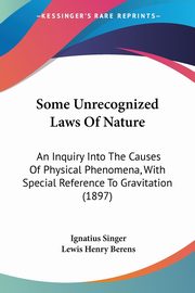 Some Unrecognized Laws Of Nature, Singer Ignatius