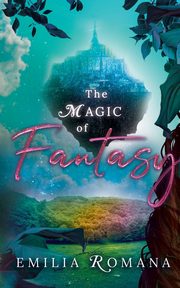 The Magic Of Fantasy, Romana Emilia