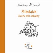 Mikoajek Nowy rok szkolny, Goscinny Rene, Sempe Jean-Jacques